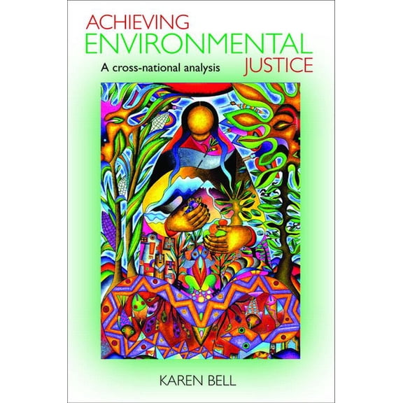 Policy Press Publications - Hardback Vol Achieving Environmental Justice: A Cross-National Analysis, (Hardcover)