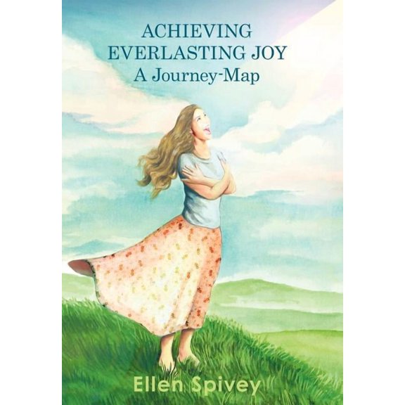 Achieving Everlasting Joy : A Journey-Map (Hardcover)