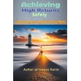thumbnail image 1 of Achieving High Returns Safely (Paperback), 1 of 1