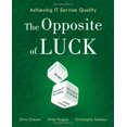 thumbnail image 1 of Pre-Owned Achieving IT Service Quality: The Opposite of Luck (Paperback) 0982314027 9780982314029, 1 of 1