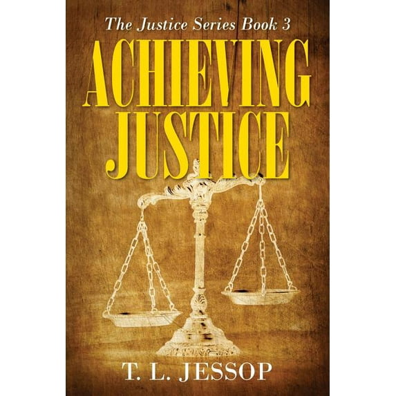 Achieving Justice: The Justice Series Book 3, (Paperback)