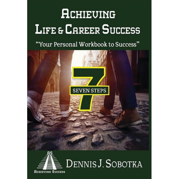Achieving Life & Career Success: Your Personal Workbook to Success, (Hardcover)
