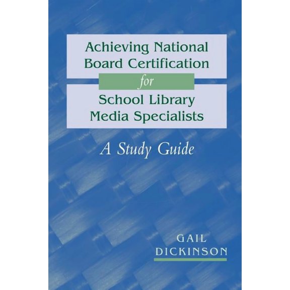 Achieving National Board Certification for School Library Media Specialists