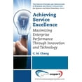 thumbnail image 1 of Achieving Service Excellence: Maximizing Enterprise Performance through Innovation and Technology, (Paperback), 1 of 1