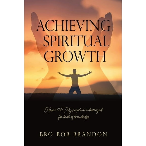 Achieving Spiritual Growth, (Paperback)