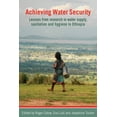thumbnail image 1 of Achieving Water Security: Lessons from Research in Water Supply, Sanitation, and Hygiene in Ethiopia, (Paperback), 1 of 1