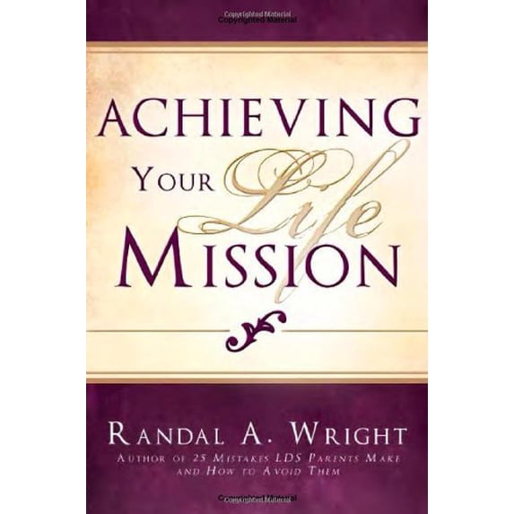 Pre-Owned Achieving Your Life Mission (Paperback) 1599553481 9781599553481