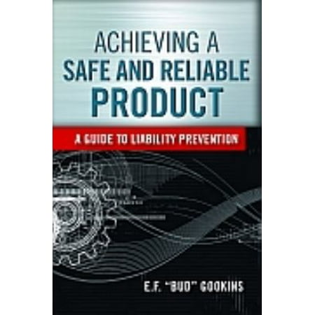 Pre-Owned Achieving a Safe and Reliable Product: A Guide to Liability Prevention (Hardcover) 0873898419 9780873898416