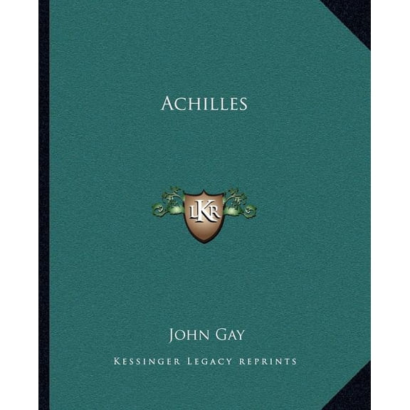 Achilles Paperback 116265130X 9781162651309 John Gay