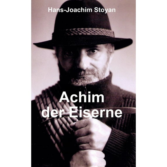 Achim der Eiserne, Eine auÃergewöhnliche Autobiographie, (Hardcover)