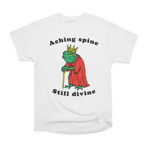 Aching Spine Still Divine T-Shirt Tee Gift For Him Merch For Her ...