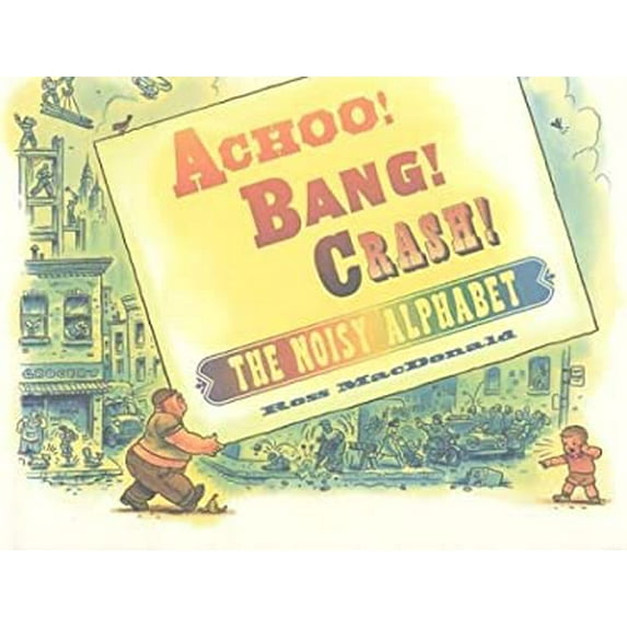 Pre-Owned Achoo! Bang! Crash!: The Noisy Alphabet (Hardcover) 0761317961 9780761317968