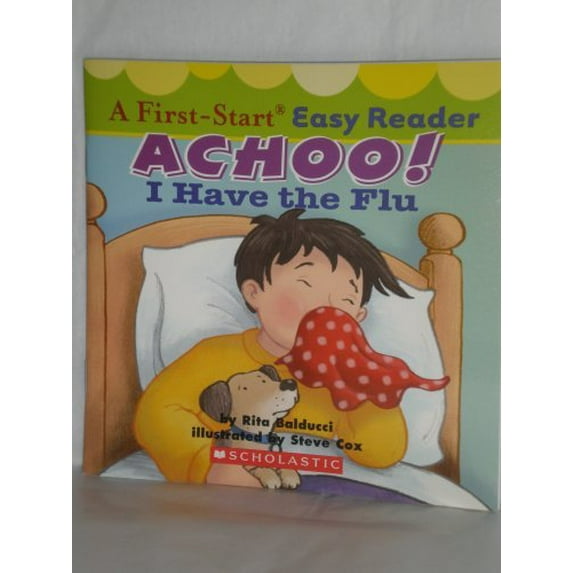 Pre-Owned Achoo! I Have the Flu (A First-Start Easy Reader) (Unknown) 0439689511 9780439689519
