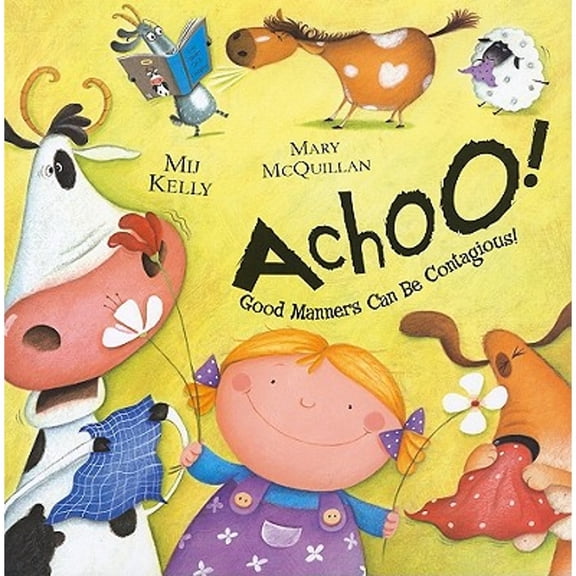 Pre-Owned Achoo! : Good Manners Can Be Contagious! (Hardcover) 9780764169694
