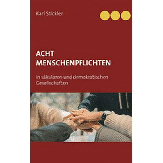 Acht Menschenpflichten in säkularen und demokratischen Gesellschaften (Paperback)