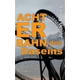 thumbnail image 1 of Achterbahn des Daseins: Eine autobiografische Aufarbeitung und Reflexion (Hardcover), 1 of 1