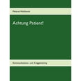 thumbnail image 1 of Achtung Patient!: Kommunikations- und Kniggetraining, (Paperback), 1 of 1