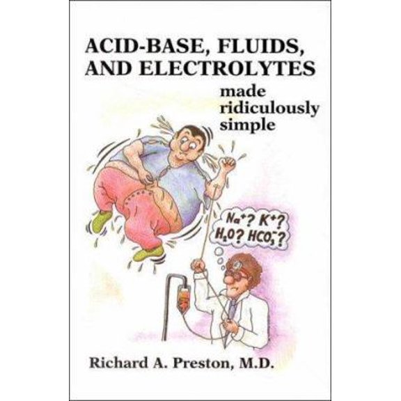 Pre-Owned Acid-Base, Fluids, and Electrolytes Made Ridiculously Simple (MedMaster Series) (Paperback) 0940780313 9780940780316