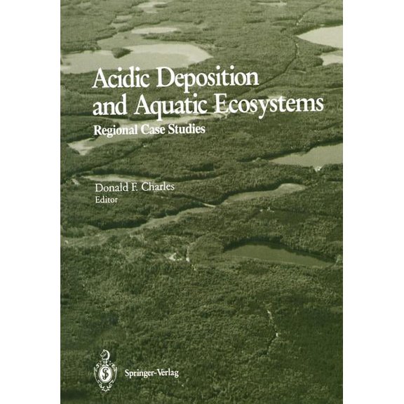 Acidic Deposition and Aquatic Ecosystems: Regional Case Studies, (Paperback)