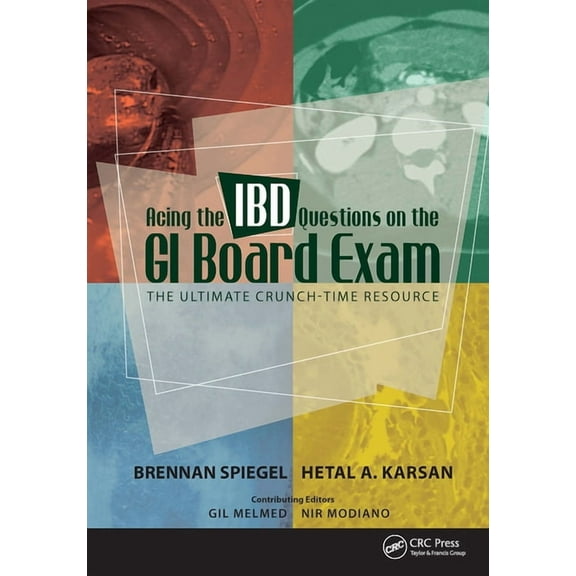 Acing the IBD Questions on the GI Board Exam: The Ultimate Crunch-Time Resource, (Paperback)