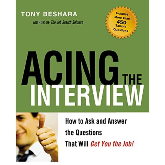 Pre-Owned Acing the Interview: How to Ask and Answer the Questions That Will Get You the Job (Paperback) 0814401619 9780814401613