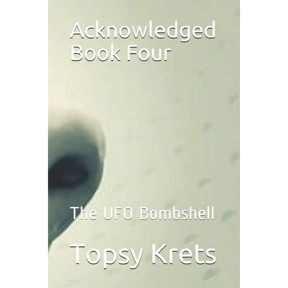 Acknowledged Book Four: The UFO Bombshell, (Paperback)