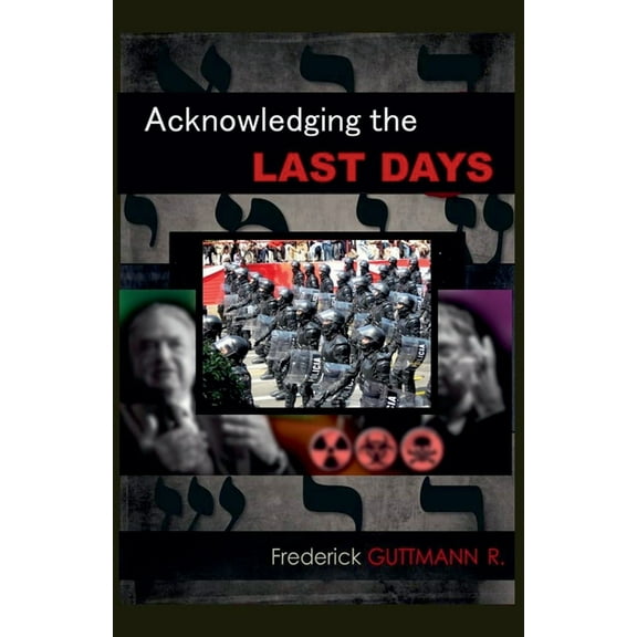 Acknowledging the Last Days, (Paperback)