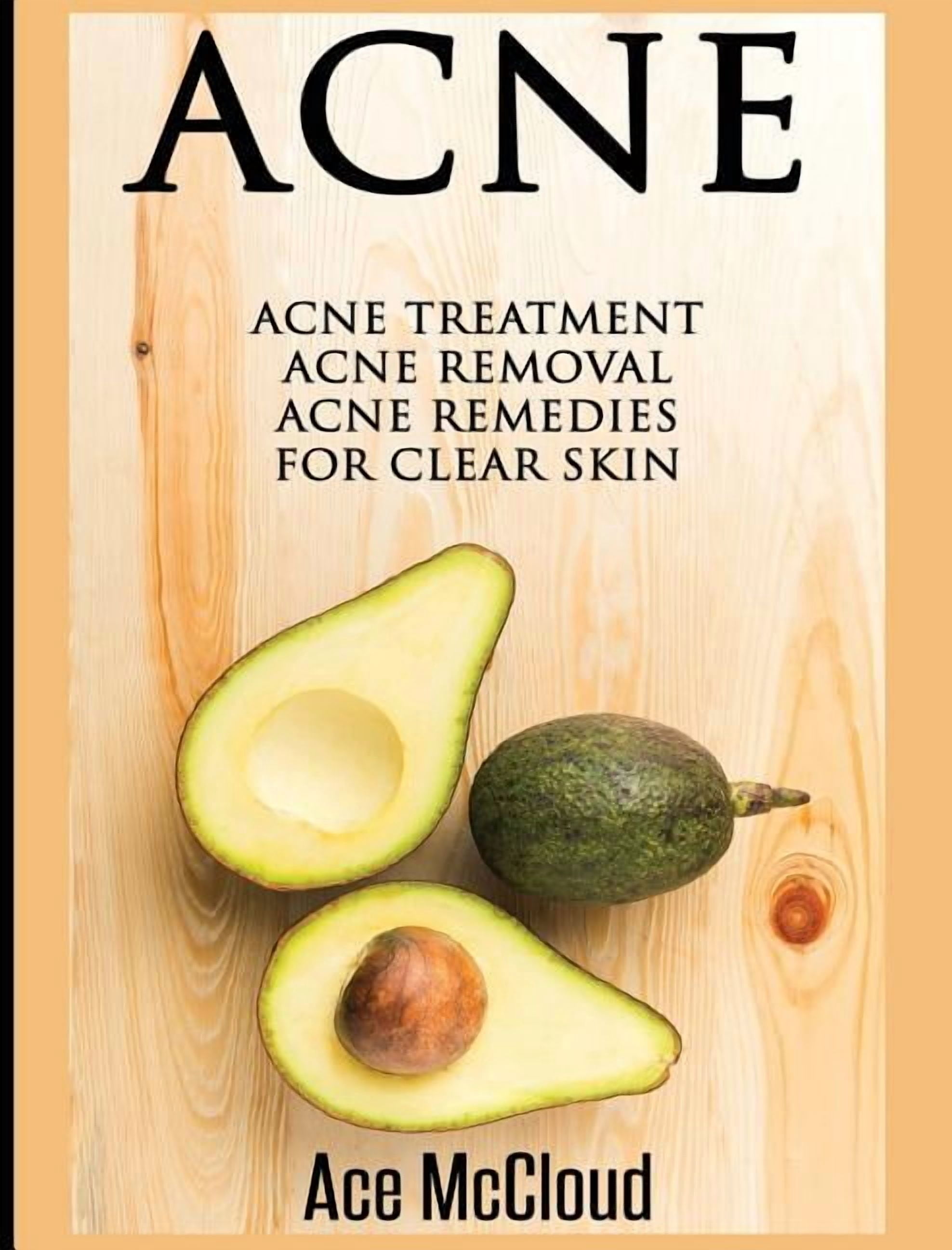 Acne Skin Care Treatments from Diet & Me Acne: Acne Treatment: Acne Removal: Acne Remedies For Clear Skin, (Hardcover)