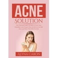 thumbnail image 1 of Acne Solution: The Essential Guide On How to Cure Acne Naturally, Learn Expert Tips on How to Get Rid Acne and Have Clea, (Paperback), 1 of 1