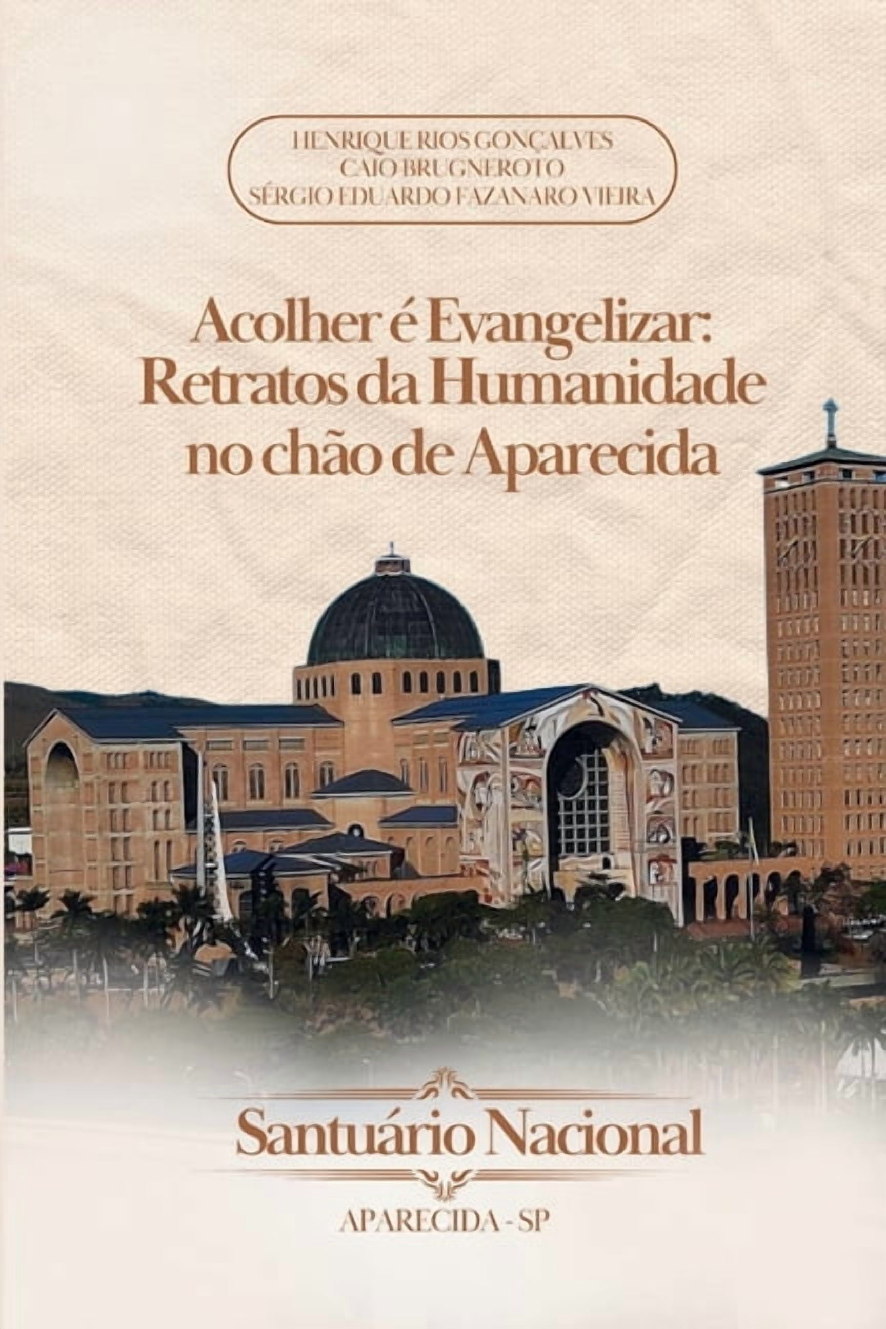 Acolher Ã Evangelizar: Retratos Da Humanidade No ChÃ£o de Aparecida, (Paperback)