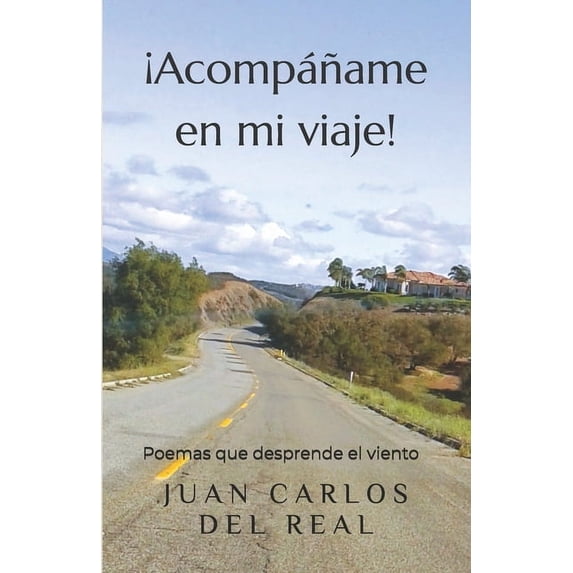 ¡Acompáñame en mi viaje!: Poemas que desprende el viento, (Paperback)