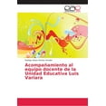 thumbnail image 1 of Acompañamiento al equipo docente de la Unidad Educativa Luis Variara (Paperback), 1 of 1