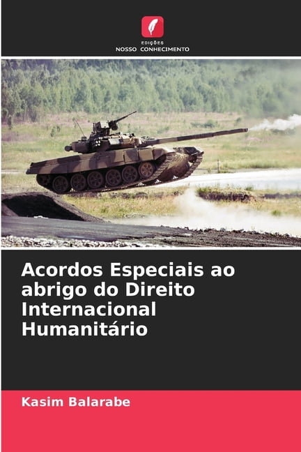 Acordos Especiais ao abrigo do Direito Internacional HumanitÃ¡rio, (Paperback)