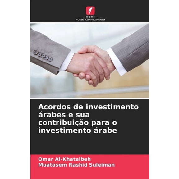 Acordos de investimento rabes e sua contribuio para o investimento rabe, (Paperback)