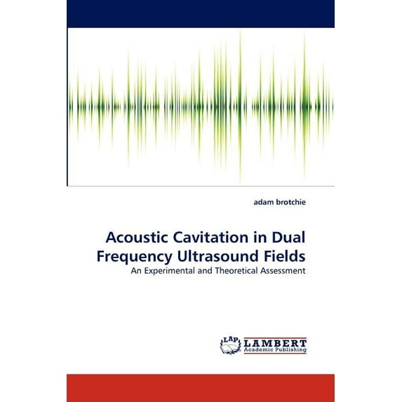 Acoustic Cavitation in Dual Frequency Ultrasound Fields (Paperback)