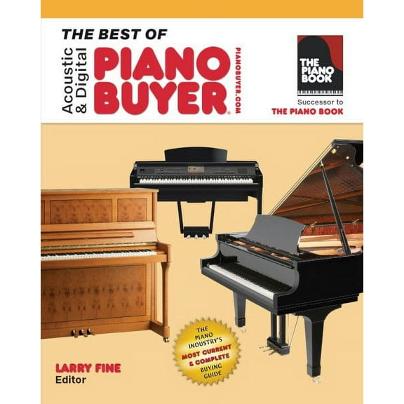 Acoustic & Digital Piano Buyer: The Best of Acoustic & Digital Piano Buyer : The Definitive Guide to Buying & Caring For a Piano or Digital Piano (Paperback)