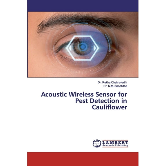 Acoustic Wireless Sensor for Pest Detection in Cauliflower (Paperback)