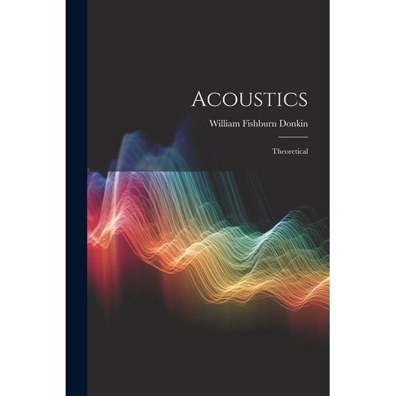 Acoustics: Theoretical (Paperback)