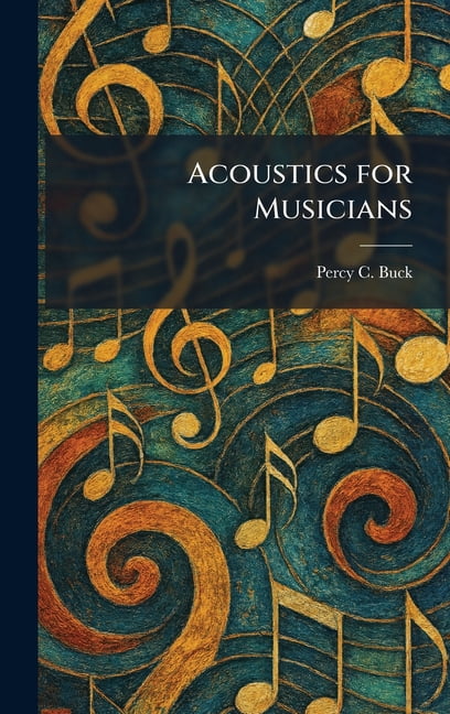 Acoustics for Musicians, (Hardcover)