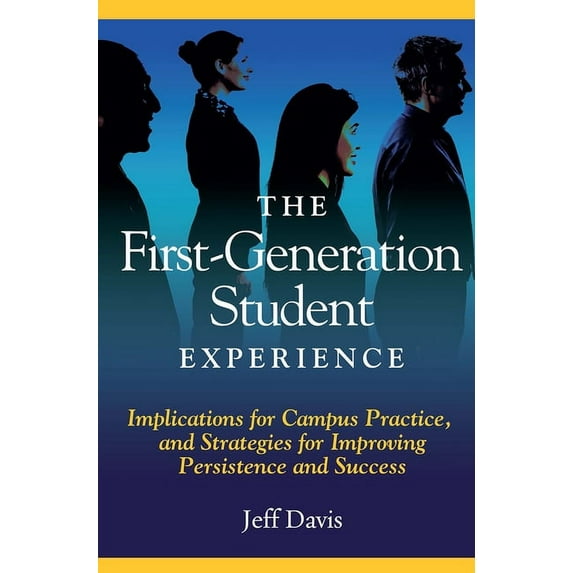 Acpa Co-Publication The First Generation Student Experience: Implications for Campus Practice, and Strategies for Improving Persistence and , (Paperback)