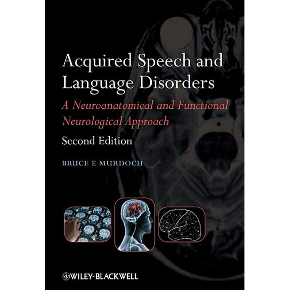Acquired Speech and Language Disorders: A Neuroanatomical and Functional Neurological Approach, (Paperback)