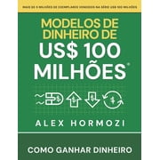 $100m Modelos de dinheiro de US$ 100 milh es Como ganhar dinheiro, Paperback
