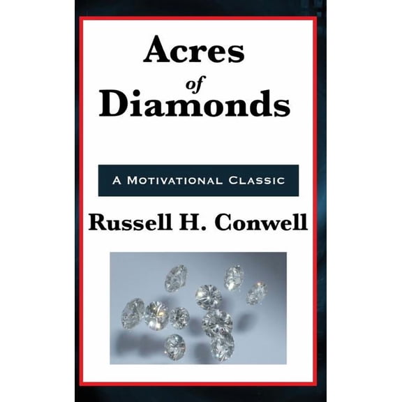 Acres of Diamonds: A Classic American Success and Self-Help Address, (Hardcover)