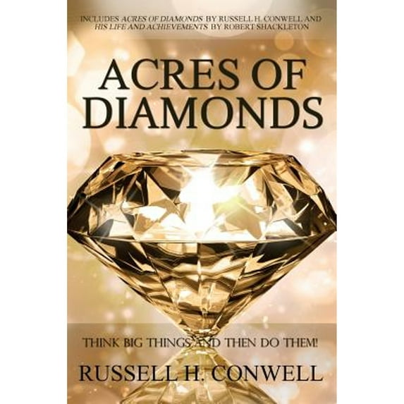 Pre-Owned Acres of Diamonds by Russell H. Conwell (Paperback) 1940177618 9781940177618