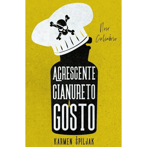 Acrescente cianureto a gosto: Uma coleção de contos sombrios com pitadas culinárias, (Paperback)