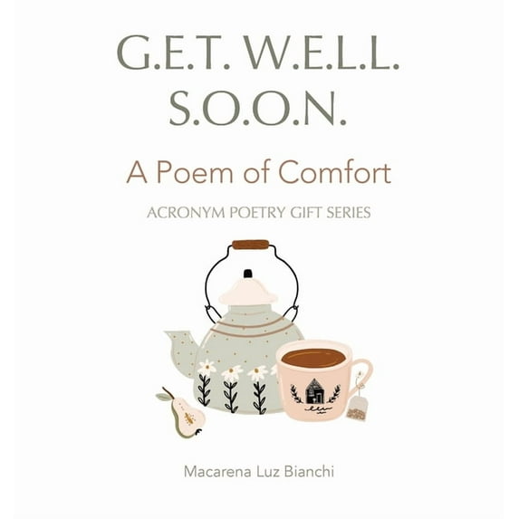 Acronym Poetry Gift Get Well Soon: A Poem of Comfort, (Hardcover)