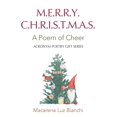 thumbnail image 1 of Acronym Poetry Gift Merry Christmas: A Poem of Cheer, (Hardcover), 1 of 1