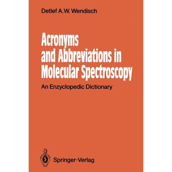 Acronyms and Abbreviations in Molecular Spectroscopy: An Enzyclopedic Dictionary, (Paperback)