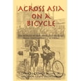 thumbnail image 1 of Across Asia on a Bicycle : The Journey of Two American Students from Constantinople to Peking (Paperback), 1 of 1