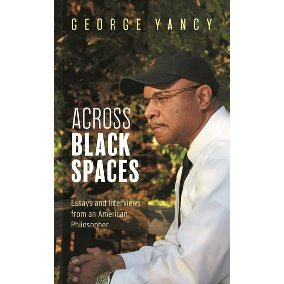 Across Black Spaces: Essays and Interviews from an American Philosopher, (Paperback)